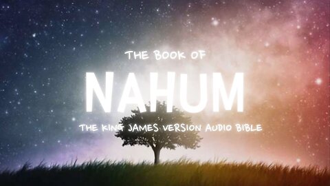 The Book of Nahum KJV | Audio Bible (FULL) #KJV #audiobible #audiobook #Nahum #bible