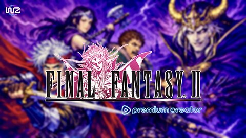 Continuing Final Fantasy 2 {PREMIUM}