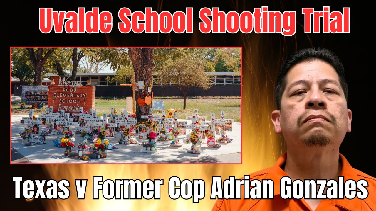 Uvalde School Shooting Trial - TX v Adrian Gonzales