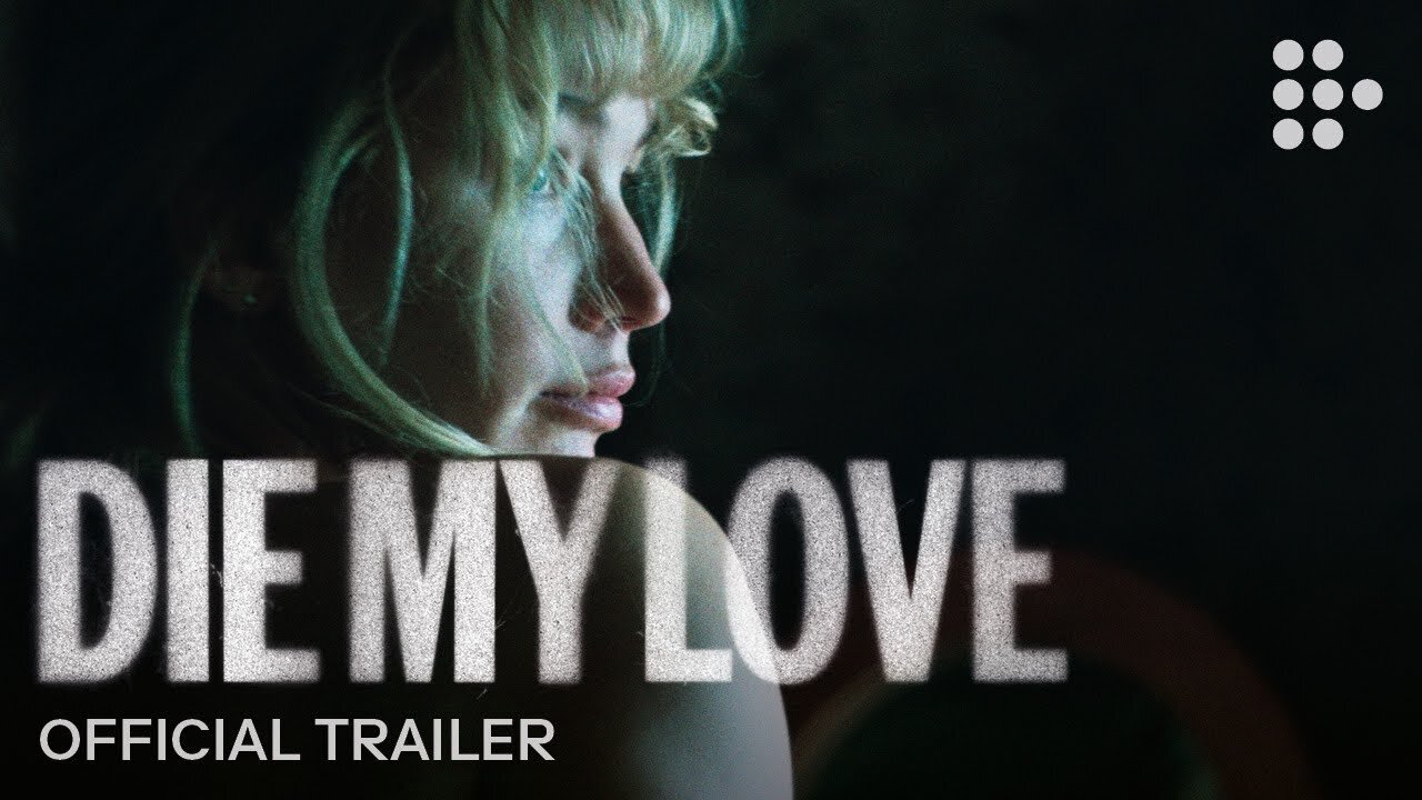 Die My Love - Official Trailer