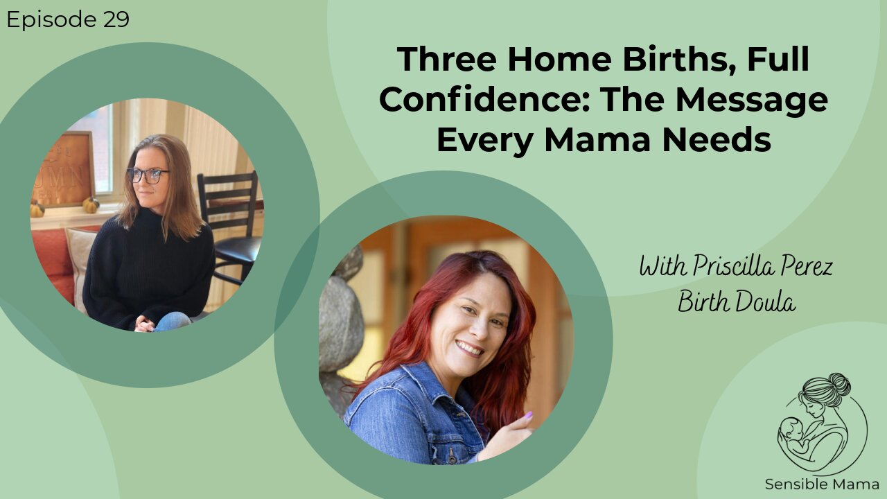 #29 | Three Home Births, Full Confidence: The Message Every Mama Needs | With Priscilla Perez