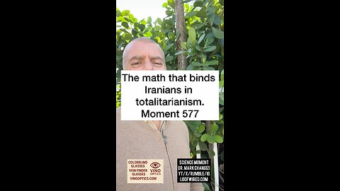 The math that binds Iranians in totalitarianism. Moment 577