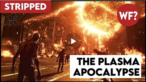 The Why Files ~ STRIPPED: When Earth's Shield Fails the Dead Will Rise | The Plasma Apocalypse