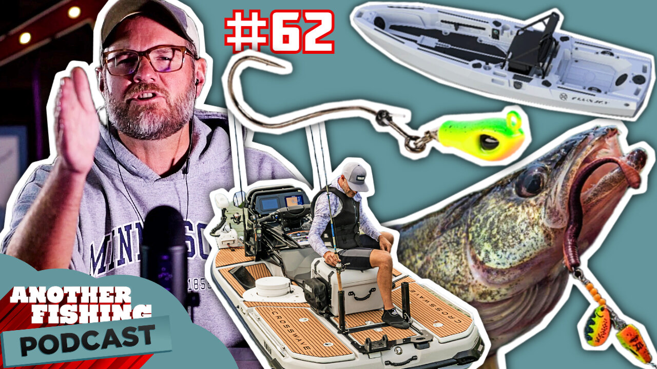 Rawler Jig is RAD, Jet Powered Kayak, CrossWave is Coming - Another Fishing Podcast - Ep. 62
