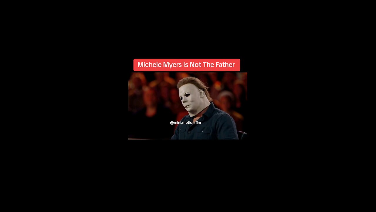 michele myers is not the father.
