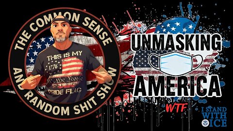 The Common Sense and Random Shit, Show (Unmasking America)