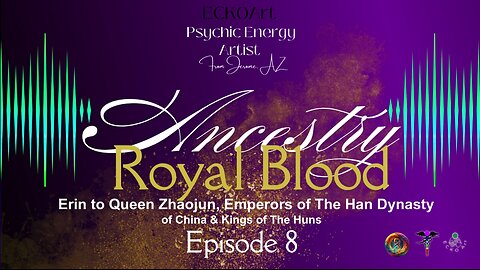 👑 From Erin to Queen Zhaojun, Emperors of The Han Dynasty of China, & Kings of The Huns!