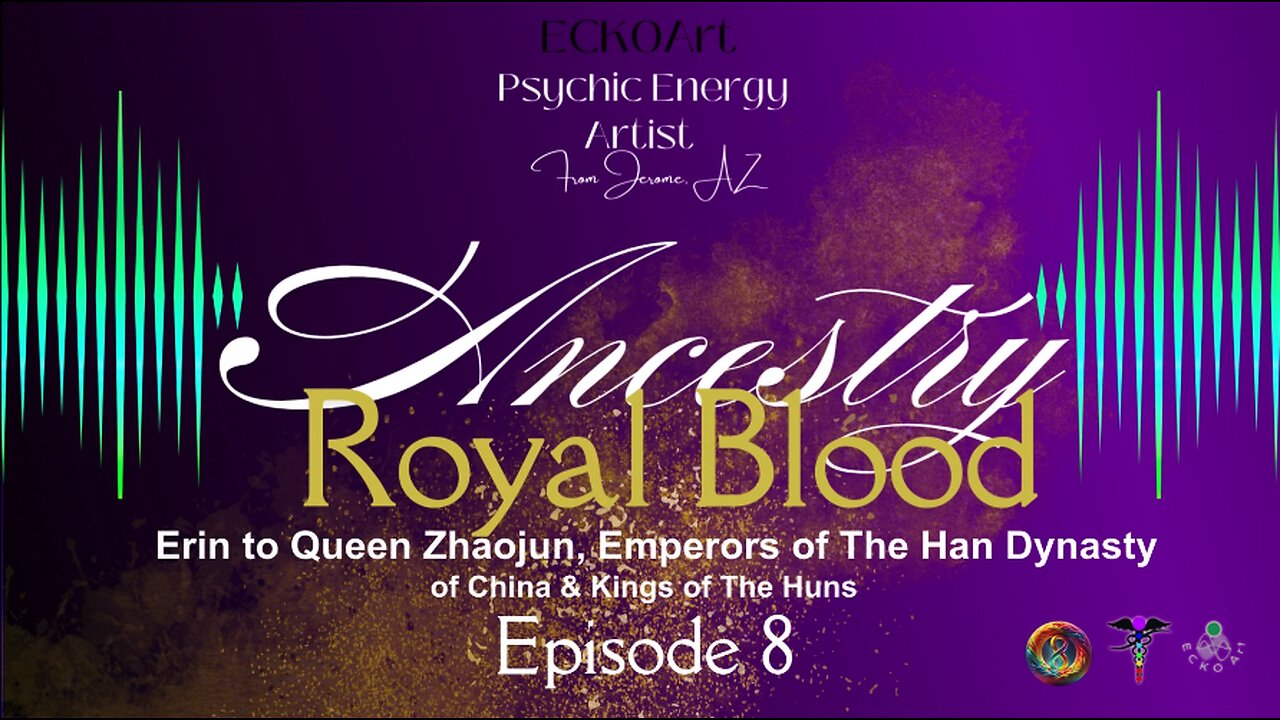 👑 From Erin to Queen Zhaojun, Emperors of The Han Dynasty of China, & Kings of The Huns!