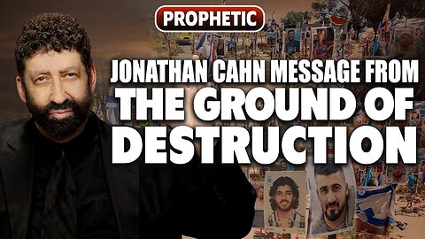 Jonathan Cahn: Message From the Ground of Destruction | Jonathan Cahn Prophetic