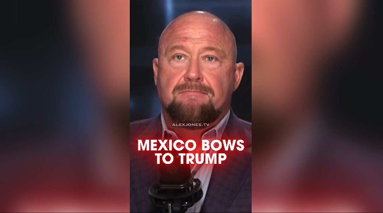 Alex Jones: Mexico Surrenders To Trump's Demands - 2/3/25