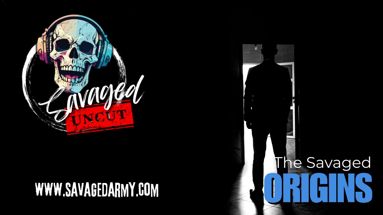 Savaged Uncut: Bonus Series "The Savaged Origins"