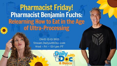 Pharmacist Ben: Relearning How to Eat in the Age of Ultra-Processing DWD 12.12.25