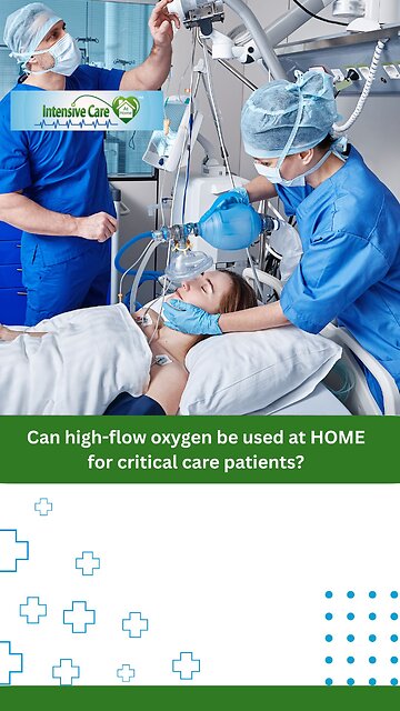 Can high-flow oxygen be used at HOME for critical care patients?