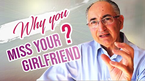 Why You Miss Your Girlfriend More Than You Expected! Talk 14