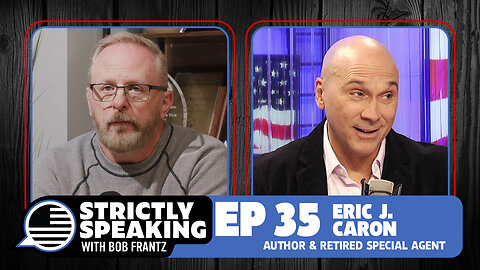 ERIC J. CARON - Strictly Speaking with Bob Frantz - Ep. 35