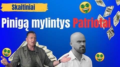 Skaitiniai. Pinigą mylintys patriotai
