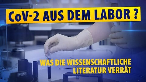 CoV-2 aus dem Labor? Was die wissenschaftliche Literatur verrät o4.o8.2020 klaTV