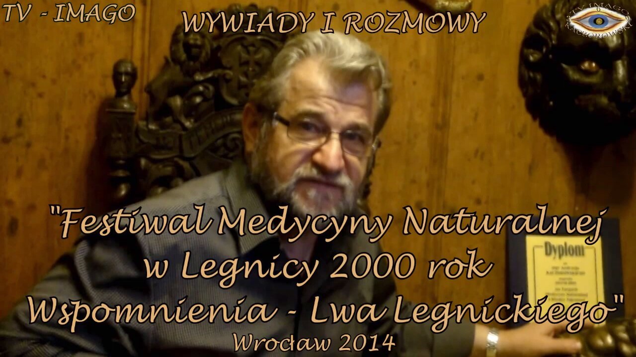 FESTIWAL MEDYCYNY NATURALNEJ. WSPOMNIENIA LWA LEGNICKIEGO