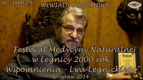 FESTIWAL MEDYCYNY NATURALNEJ. WSPOMNIENIA LWA LEGNICKIEGO