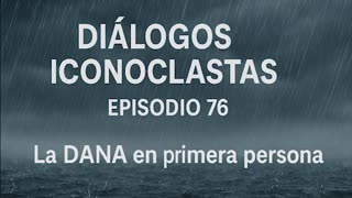 Diálogos Iconoclastas. Episodio 76
