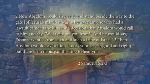 2 Samuel 14:1-15:6, So Absalom Stole the Hearts of the Men of Israel