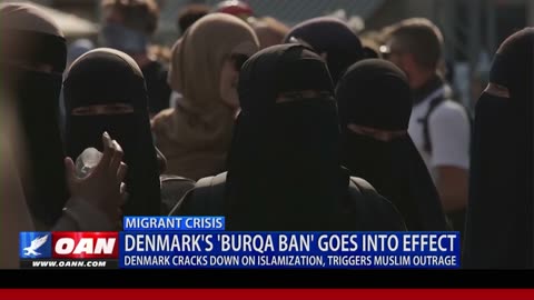 One America News Network - Denmark's 'Burqa Ban' Goes Into Effect, Triggers Muslim Outrage