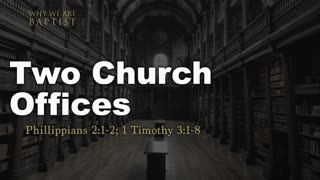 12 - Two Church Offices Philippians 2_1-2; 1 Timothy 3_1-8