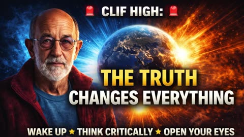 🚨 Clif High: The Truth Changes Everything | A Reality-Shifting Wake-Up Call 🚨