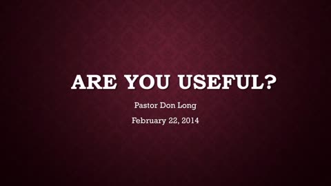 Are You Useful? (February 22, 2014)