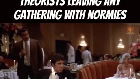 POV - Conspiracy Theorists Leaving any Gathering with Normies