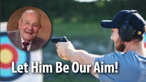 LET HIM BE OUR AIM! Ephesians 3:21 – Devotional by Pastor Cecil A. Thompson