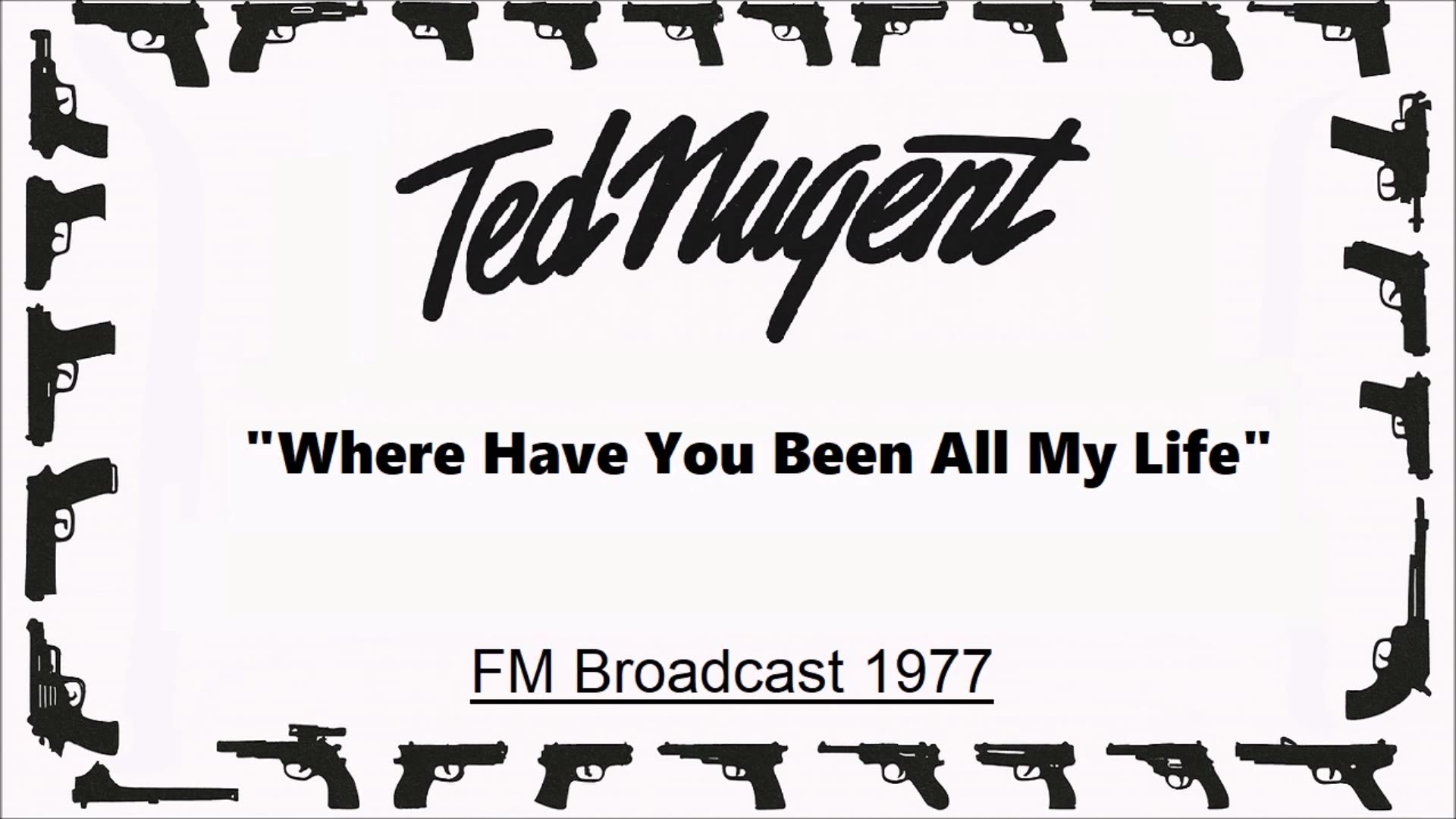 Ted Nugent - Where Have You Been All My Life (Live in Seattle, Washington 1977) FM Broadcast