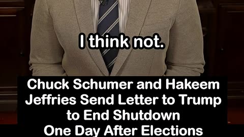 Chuck Schumer and Hakeem Jeffries Send Letter to End Shutdown One Day After Elections
