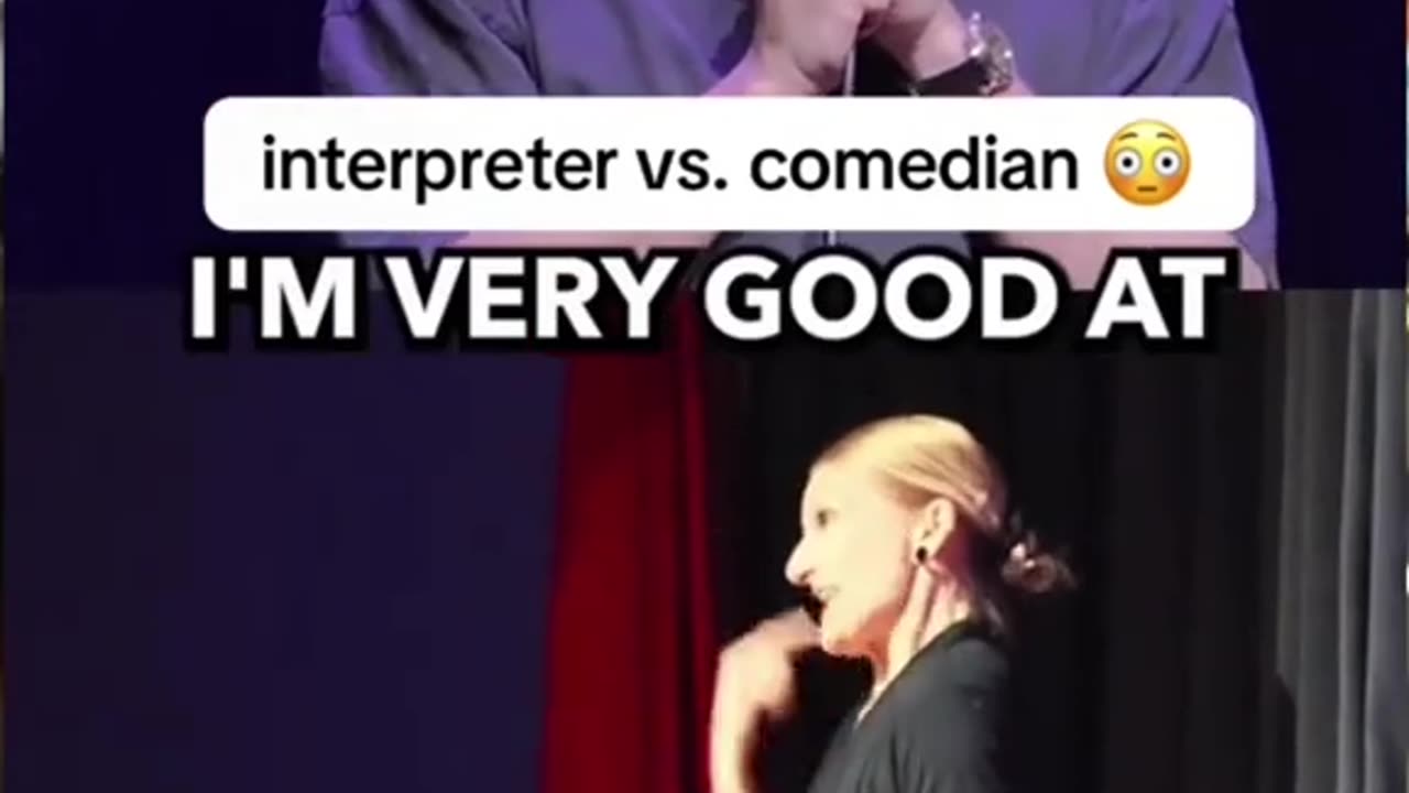 Interpreter vs. Comedian