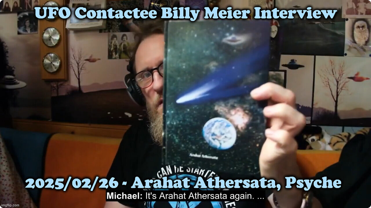 UFO Contactee Billy Meier Interview - 2025/02/26 - Arahat Athersata, Psyche