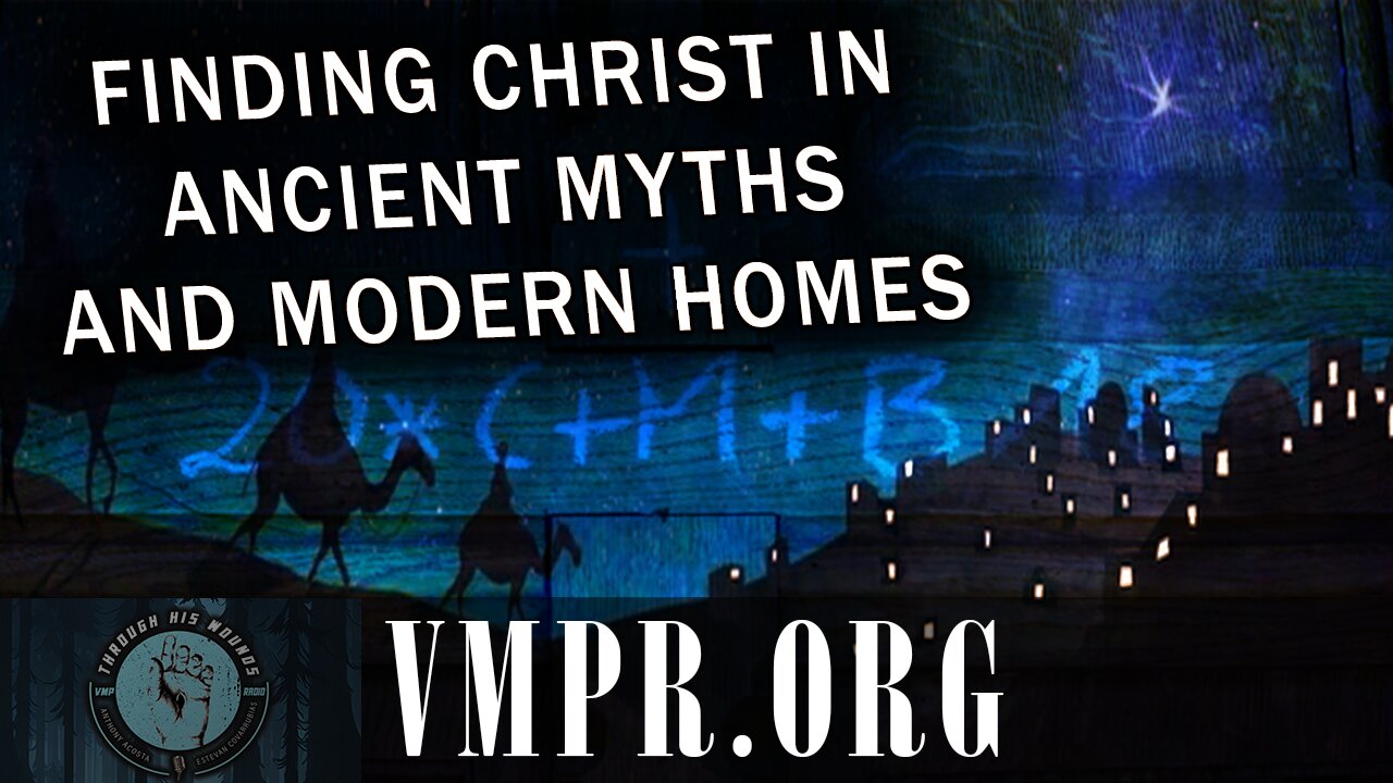 22 Dec 25, Through His Wounds: Finding Christ in Ancient Myths and Modern Homes