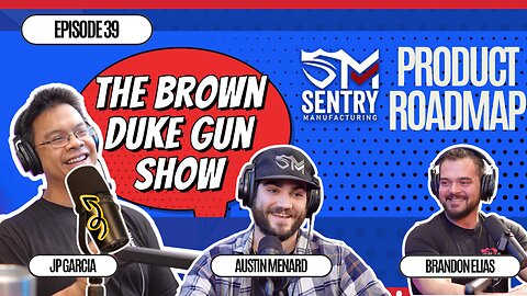 BDGS: #039 - SHOT Show Wins & New Products: What’s Next for Sentry Manufacturing?