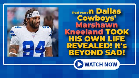 Marshawn Kneeland Dallas Cowboys NFL Suicide Explained - What Really Happened