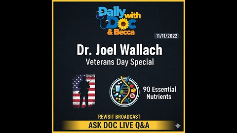 11/11/25 DWD Revisit ❕❗ Dr. Joel Wallach - Veterans Day Special - Ask Doc Live 11/11/2022