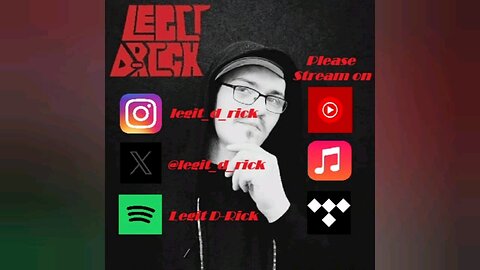 Hi, I Go By Legit D-Rick