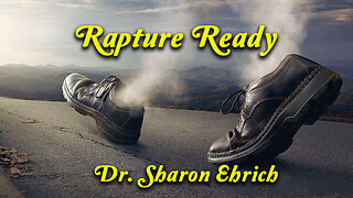 Rapture Ready - Dr. Sharon Ehrich - November 6, 2025