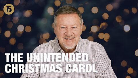 The Unintended Christmas Carol | Give Him 15: Daily Prayer with Dutch | December 23, 2025