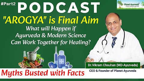 What will Happen if Ayurveda & Modern Science Can Work Together