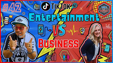 The Flat Out Truth #42 - ENTERTAINMENT VS BUSINESS