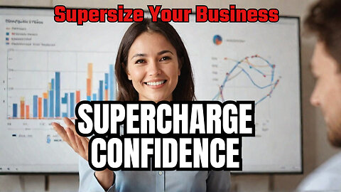 How To Use Self-Esteem To Increase Confidence And Supersize Your Business!