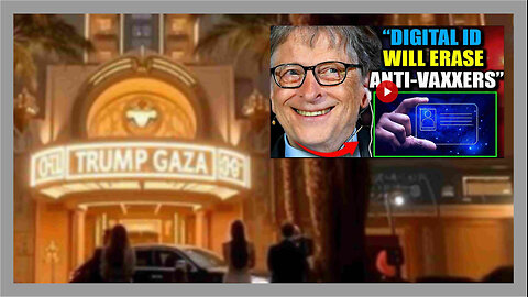 Trump Gaza – Colonization is Peace, Plus - Gates Unveils 'Global Digital ID'