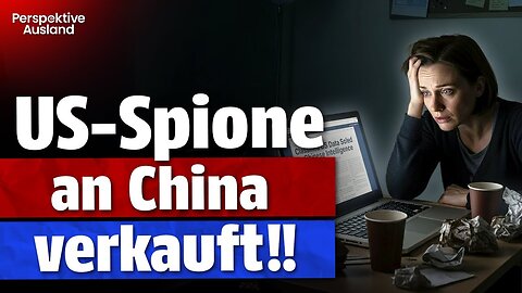 Der Ausverkauf der Spione: Wie die USA ihre Geheimdienst-Daten an China verkaufte