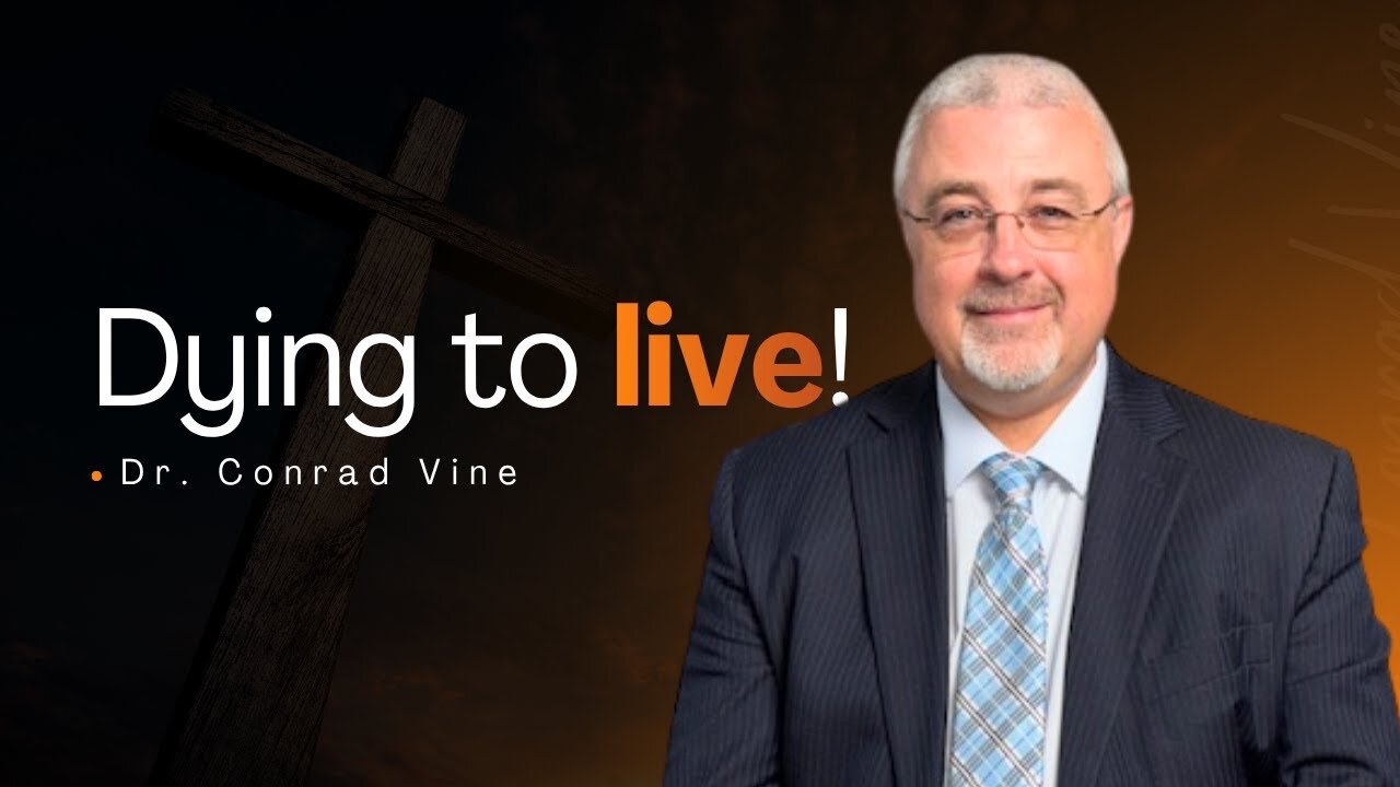 Dying to live! | Dr Conrad Vine