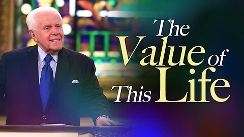 The Value of This Life