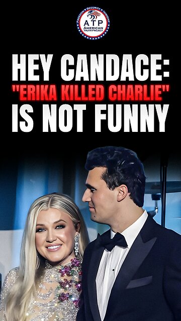 HEY CANDACE, "ERIKA KILLED CHARLIE" IS NOT FUNNY: TPUSA Sends Cease-and-Desist